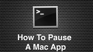 How To Pause An App In Mac OS X