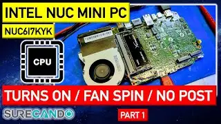 Intel NUC Kit NUC6i7KYK Mini PC Turns on fan spin, no post. No picture. Repair attempt. Part 1