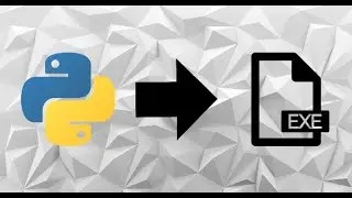 How To Convert A Python File To An EXE File