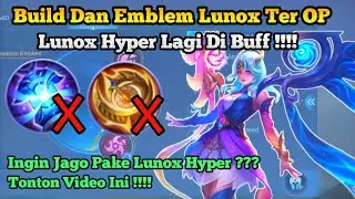 Lunox Hyper Buffed!! The Latest Worst Lunox Emblem and Build in Mobile Legends