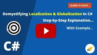 Demystifying Localization & Globalization In C# | Step-by-Step Explanation | Learn N Njoy...