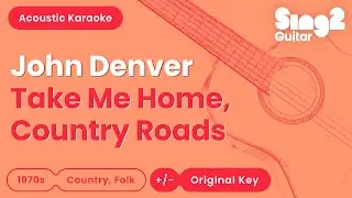 Take Me Home, Country Roads - John Denver (Acoustic Karaoke)