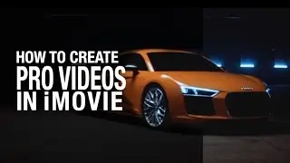 How to create an awesome commercial in iMovie - AUDI R8