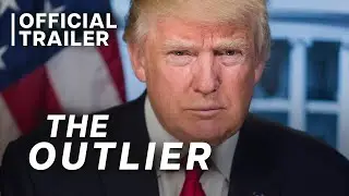 THE OUTLIER | Official Trailer (Donald Trump Documentary)