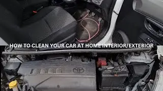 How To Clean Your Car Interior/Exterior At Home