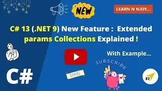 C# 13 (.NET 9) New Feature: Extended params Collections Explained!| Learn N Njoy...