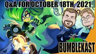 BumbleKast Q&A for October 18th, 2021