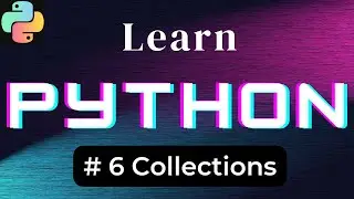 #6 Collections in Python | Python Tutorial in Hindi