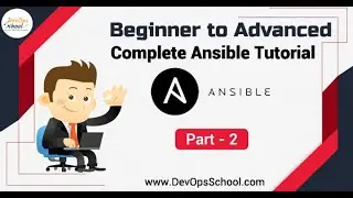 Beginner to Advanced Complete Ansible Tutorial in 15 hours 6-2021 Part - 2