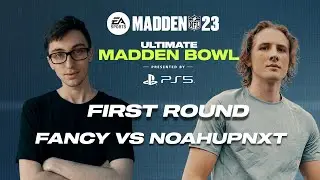 Madden 23 | Fancy vs Noah | MCS Ultimate Madden Bowl First Round | BOWL TIME! 🏈