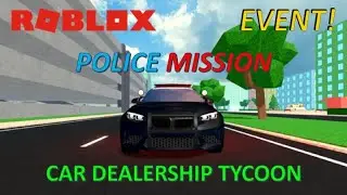 Police Mission (Event!) - Roblox (Car Dealership Tycoon)