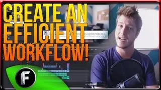 ★ How To Create An Efficient Workflow!