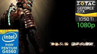 Dead Space 1 - GTX 1050 Ti - G4560 - 1080p - Benchmark