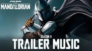 The Mandalorian Season 3 | TRAILER MUSIC | EPIC THEME