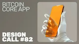 Bitcoin Core App Design Call #82