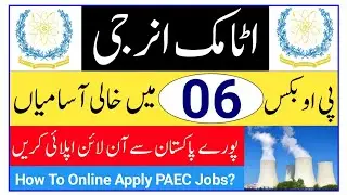 Atomic Energy PO Box 06 Jobs 2022 Online Apply | Latest PAEC Jobs 2022 | Jobs In Atomic Energy 2022