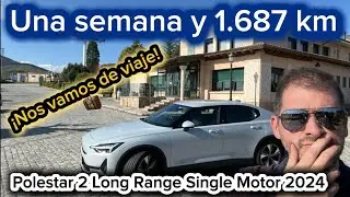 Una semana y 1.687 km con Polestar 2 Long Range Single Motor 2024 con 647 km WLTP #TestDrive