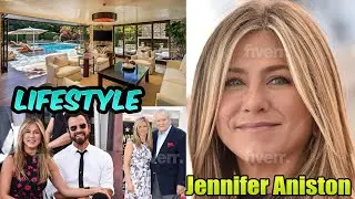 Jennifer Aniston's Lifestyle 2021 - 