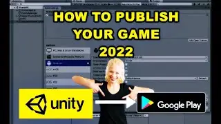 How to Publish a Unity Game to Google Play Store - Definitive Method (2022)
