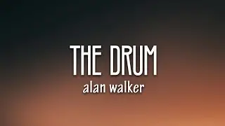 Alan Walker - The Drum (Lyrics)