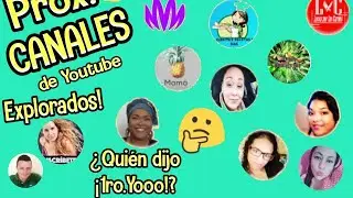 Próx.👉[CANALES del Youtube]Explorados!