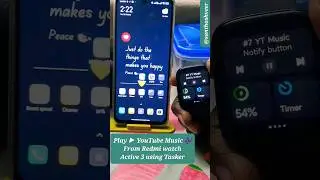 Play ▶  YouTube Music 🎶 From Redmi watch Active 3 using Tasker and Notify Lite 