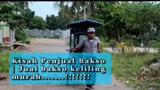 Kisah Penjual Bakso | Jual bakso keliling murah.......!!!!!!!