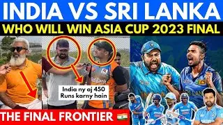Big Match! IND 🇮🇳vs SL Final | Who Will Win Asia Cup Final | Pakistani Reaction