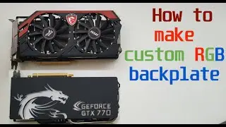 DIY How to Make a custom RGB Backplate and RGB fans for GPU Card