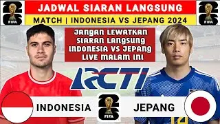 Jadwal Siaran Langsung Indonesia vs Jepang 2024 - Jadwal Timnas Indonesia Live RCTI