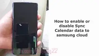 Samsung Galaxy S10 : How to enable or disable Sync Calendar data to samsung cloud