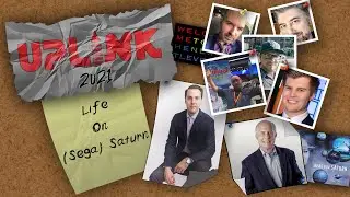 UPLINK Con 2021: Life On (Sega) Saturn with PROJECT COE, SegaShiroPodcast and Tom Kalinske