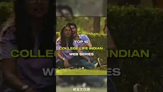 Top 10 college Life indian web series 