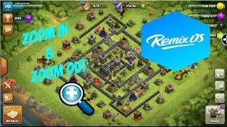Zoom in and Zoom out in Clash Of Clans (any app) in Remix OS Player.