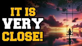 You Are VERY CLOSE TO IT GOD IS CAUSING YOU TO Enter It Now If You Are Seeing This