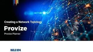 Belden PROVIZE Planner: Creating Network Topology