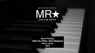 Marat Raduga – Take You There. Sean Kingston (Piano Cover) 2024