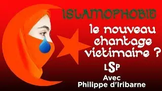 Islamophobie : le nouveau chantage victimaire ? - Le Samedi Politique