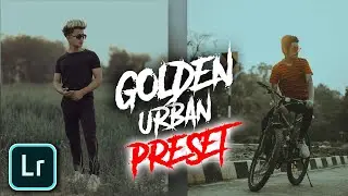 Lightroom Golden Urban Preset Download in 1 click for free in Hindi|| Shaikh Tahir Lightroom Presets