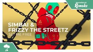 Simbai & Frizzy The Streetz - Set Me Free [Monstercat Remake]