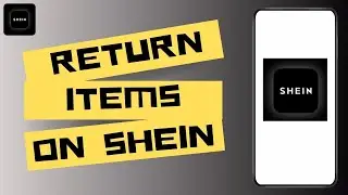 How To Return Items On SHEIN ?