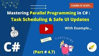 Mastering Parallel Programming in C# (Part 4.7): Task Scheduling & Safe UI Updates | Learn N Njoy...