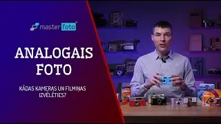 Analogās kameras un filmiņas - kādas izvēlēties?