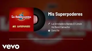 La Arrolladora Banda El Limón De René Camacho - Mis Superpoderes (Audio)