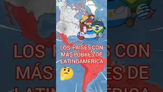 LOS PAÍSES MÁS POBRES DE LATINOAMÉRICA 