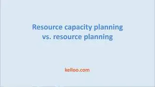 Resource capacity planning vs. resource planning. What is the difference?