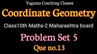 Coordinate Geometry Class10th Maths-2 Problem Set 5 Que no.13
