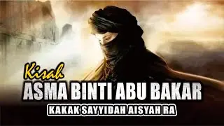 KISAH SAHABAT ASMA BINTI ABU BAKAR