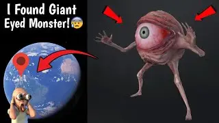 😰 I Found Creepiest Eyed Monster in Real Life On Google Earth and Google maps! 