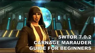 SWTOR 7.0.2 Carnage Marauder Guide